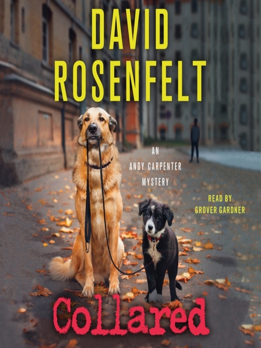 Title details for Collared by David Rosenfelt - Available